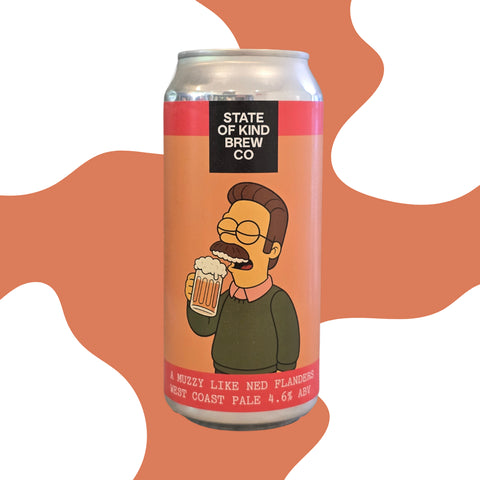 State of Kind - A Muzzy Like Ned Flanders, WC Pale Ale, 4.6%