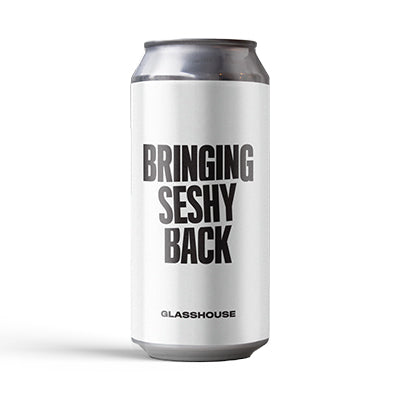 Glasshouse - Bringing Seshy Back, 3.5%