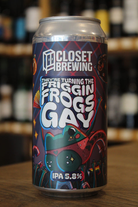 Closet Brewing - They’re Turning The Friggin Frogs Gay, IPA, 5.8%