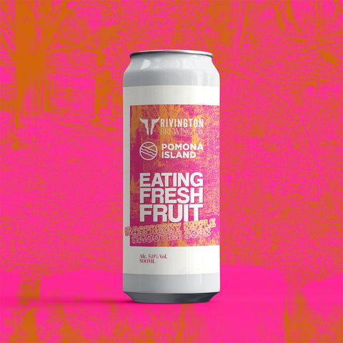 Rivington x Pomona Island - Eating Fresh Fruit, Smoothie Sour, 5%