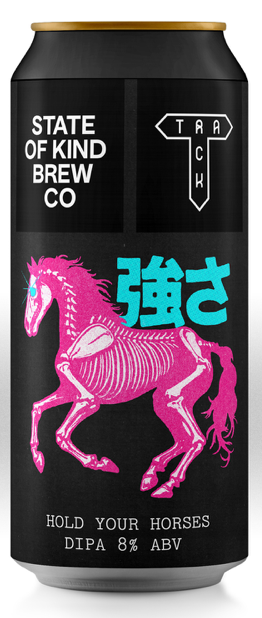 State Of Kind x Track - Hold Your Horses, DIPA 8% - The Drop Brighton